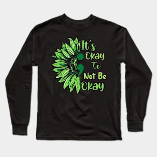 Mental Health Awareness Sunflower Its Okay To Not Be Okay Long Sleeve T-Shirt